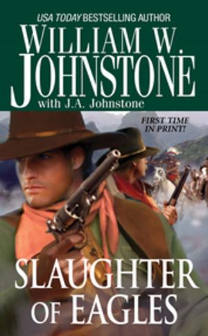 Cover of the book Slaughter of Eagles by William W. Johnstone, J.A. Johnstone