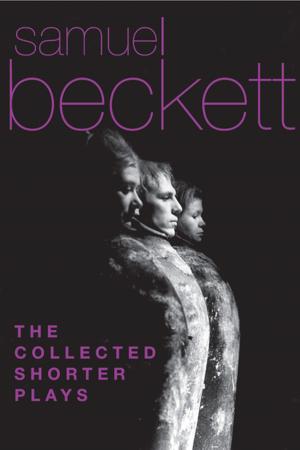 Book cover of The Collected Shorter Plays of Samuel Beckett