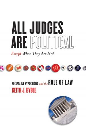 Cover of the book All Judges Are Political—Except When They Are Not by Jennifer Garvey Berger, Keith Johnston