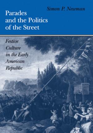 Cover of the book Parades and the Politics of the Street by Vasiliki P. Neofotistos