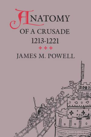 Cover of the book Anatomy of a Crusade, 1213-1221 by Theodore Dreiser