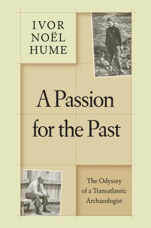 Cover of the book A Passion for the Past by 