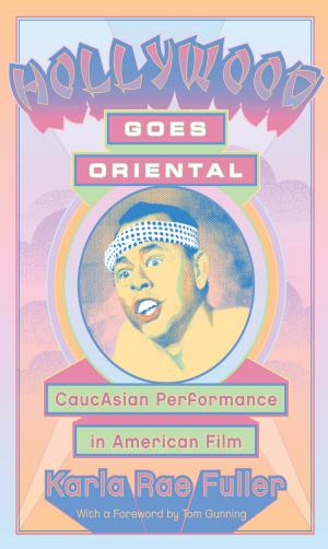 Cover of the book Hollywood Goes Oriental by Rachel Rubinstein