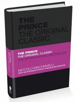 Cover of the book The Prince: The Original Classic by Steven J. Stein, Howard E. Book, Korrel Kanoy