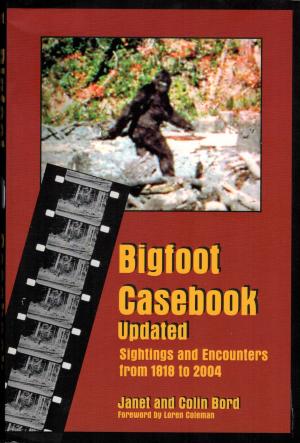 Book cover of Bigfoot Casebook Updated: Sightings and Encounters from 1818 to 2004