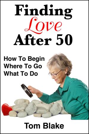 Book cover of Finding Love After 50: How To Begin. Where To Go. What To Do