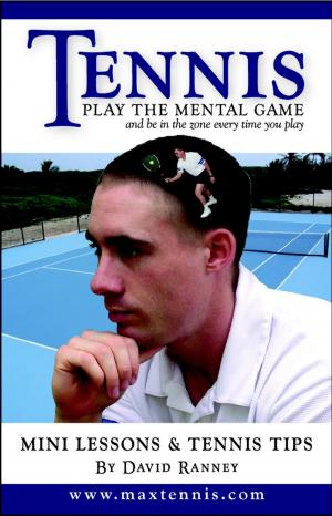 Cover of the book Tennis: Play The Mental Game by Frank Giampaolo