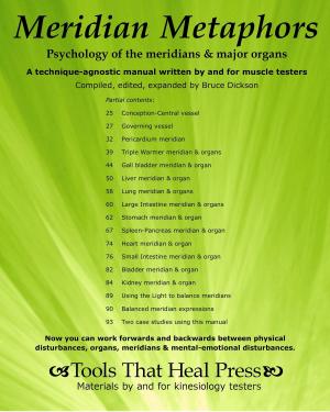 Cover of the book Meridian Metaphors Psychology of the Meridians & Major Organs by Bruce Dickson