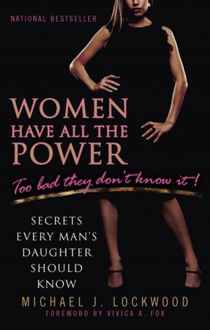 Cover of the book Women Have All The Power...Too Bad They Don't Know It by Anchee Min