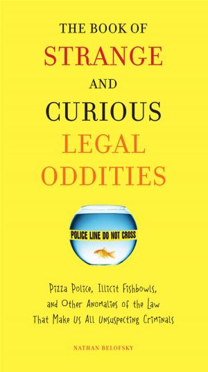 Cover of the book The Book of Strange and Curious Legal Oddities by Rhonda Woodward