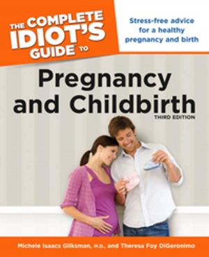 Book cover of The Complete Idiot's Guide to Pregnancy and Childbirth, 3rd Edition