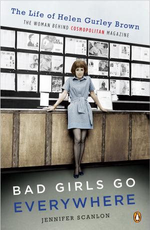 Cover of the book Bad Girls Go Everywhere by Gregory L. Jantz, Ph.D., Anne McMurray
