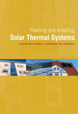 Cover of the book Planning and Installing Solar Thermal Systems by Rea Prouska, Alexandros Psychogios