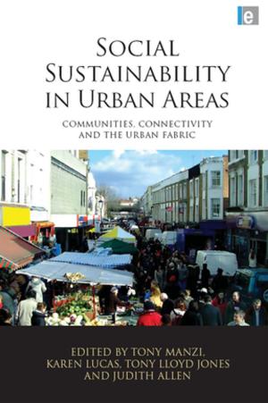 Cover of the book Social Sustainability in Urban Areas by Paul F. Marty, Katherine Burton Jones