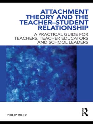 Cover of the book Attachment Theory and the Teacher-Student Relationship by James E. Mitchell