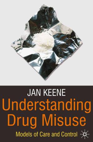 Cover of the book Understanding Drug Misuse by Sonya Stanford, Elaine Sharland, Nina Rovinelli Heller, Joanne Warner