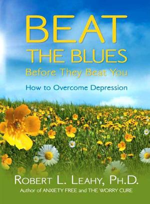 Cover of the book Beat the Blues Before They Beat You by Sandra Anne Taylor