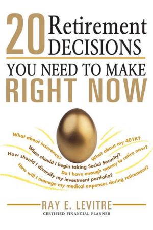 Cover of the book 20 Retirement Decisions You Need to Make Right Now by Elizabeth Fogarty, Ph.D.