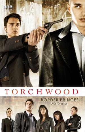 Cover of the book Torchwood: Border Princes by Kristina Lloyd, Portia Da Costa, Mathilde Madden