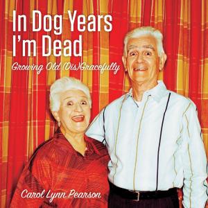 Cover of the book In Dog Years I'm Dead by Betty Lou Phillips