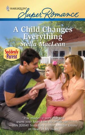 Book cover of A Child Changes Everything