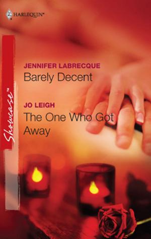 Cover of the book Barely Decent & The One Who Got Away by Barbara Faith