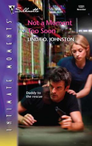 Cover of the book Not a Moment Too Soon by Kathleen Creighton