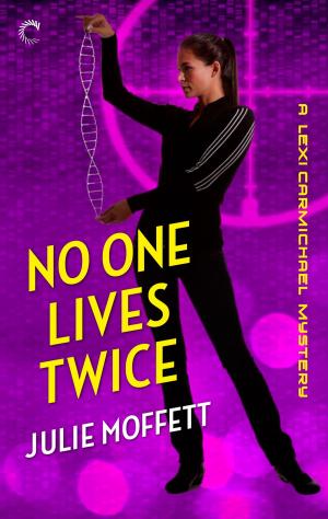 Cover of the book No One Lives Twice: A Lexi Carmichael Mystery, Book One by Piper J. Drake
