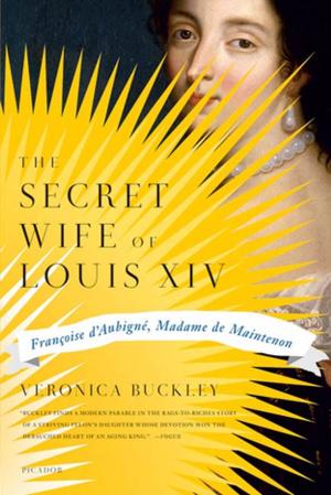 Cover of the book The Secret Wife of Louis XIV by Jonathan Blunk