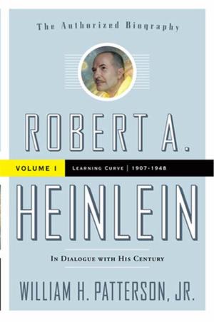 Book cover of Robert A. Heinlein: In Dialogue with His Century
