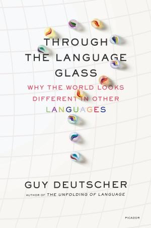 Cover of the book Through the Language Glass by Benjamin Carter Hett