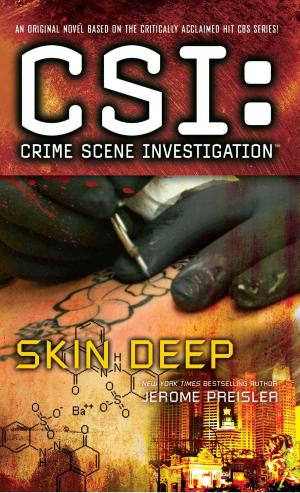 Cover of the book CSI: Crime Scene Investigation: Skin Deep by J. L. Bourne