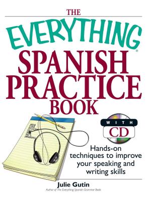 Cover of the book The Everything Spanish Practice Book by Tamika L Gardner