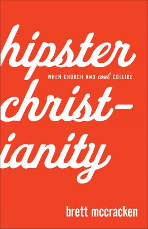 Cover of the book Hipster Christianity by Brad Riley