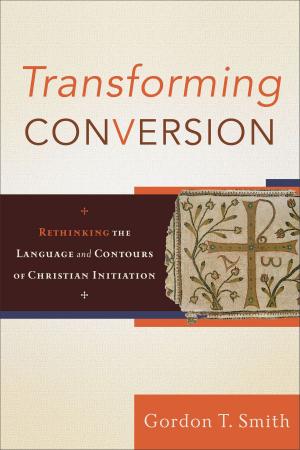Cover of the book Transforming Conversion by Scot McKnight, Kevin Corcoran, Jason Clark, Peter Rollins