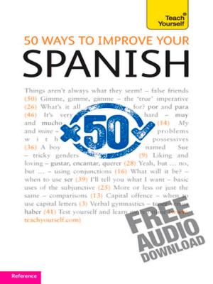 Cover of the book 50 Ways to Improve your Spanish: Teach Yourself by 栗崎 康平, 竹下美代子