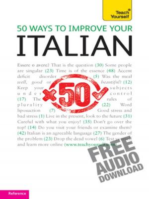 Cover of the book 50 Ways to Improve your Italian: Teach Yourself by Victor W Watton