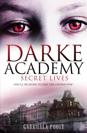 Book cover of Darke Academy: 1: Secret Lives