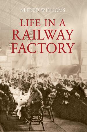 Book cover of Life in a Railway Factory