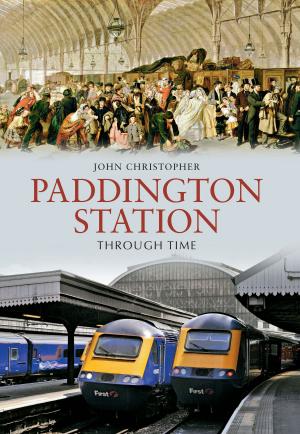 Book cover of Paddington Station Through Time