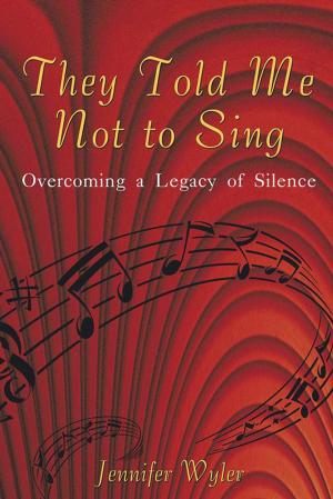 Cover of the book They Told Me Not to Sing by Susan Sellmeyer