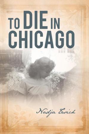 Cover of the book To Die in Chicago by Baisham Chatterjee