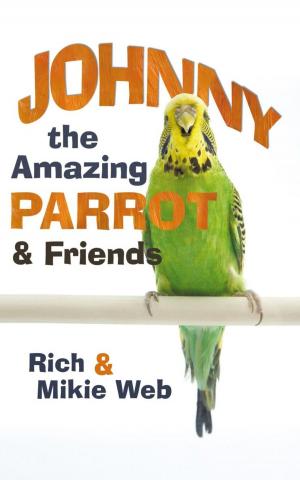 Cover of the book Johnny the Amazing Parrot and Friends by Adonica  Schultz Aune Ph. D.