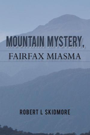 Cover of the book Mountain Mystery, Fairfax Miasma by Jennifer Hope Mungin