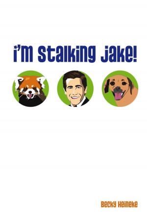 Cover of the book I'm Stalking Jake! by Chuck Lewis