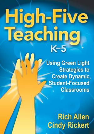 Cover of the book High-Five Teaching, K–5 by Matthew C. Militello, Sharon F Rallis, Dr. Ellen B. Goldring