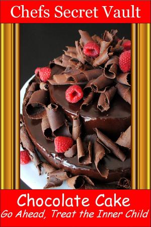Book cover of Chocolate Cake: Go Ahead, Treat the Inner Child