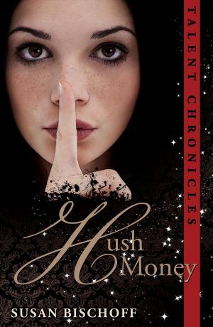 Cover of the book Hush Money (Talent Chronicles) by Bella Kate