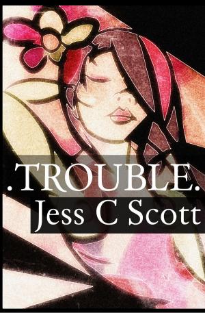 Cover of the book Trouble by Jess C Scott