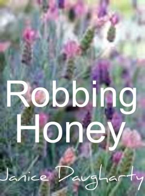Cover of the book Robbing Honey by Janice Daugharty